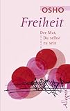 Freiheit: Der Mut, Du selbst zu sein - Osho