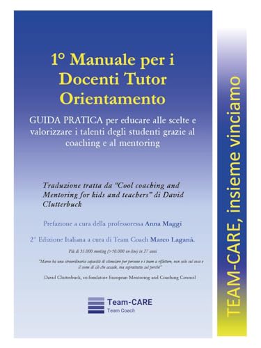 1° manuale per i docenti tutor orientamento. Guida pratica per educare alle scelte e valorizzare i talenti degli studenti grazie al coaching e al mentoring