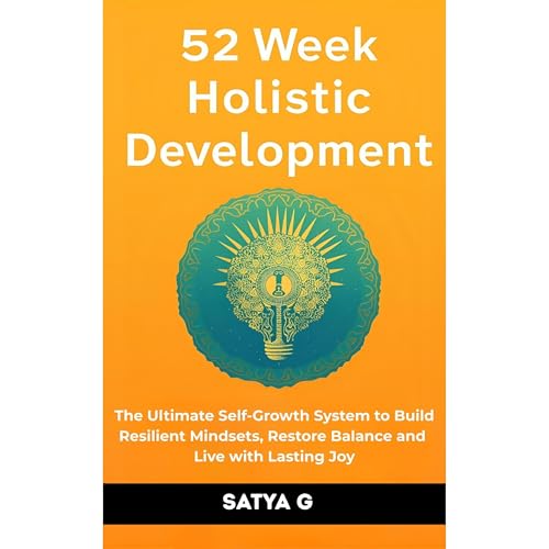 52 Week Holistic Development Audiolibro Por SATYA G arte de portada