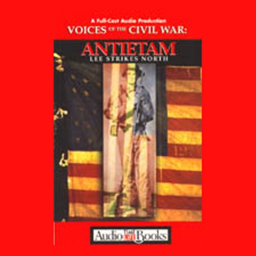 Voices of the Civil War: Antietam