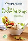Weight Watchers für Berufstätige: 90 mal schnell & einfach kochen - WW Deutschland 