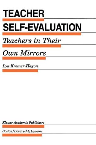 Teacher Self-Evaluation: Teachers in Their Own Mirror (Evaluation in Education and Human Services)