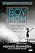 Boy Mom: What Your Son Needs Most from You