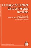 La magie de l'enfant dans la thérapie familiale (French Edition)
