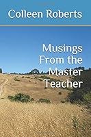 Musings From the Master Teacher 151935682X Book Cover