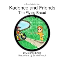 Kadence and Friends: The Flying Bread B0HC27STMV Book Cover