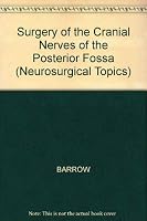 Surgery of the Cranial Nerves of the Posterior Fossa (Neurosurgical Topics Series) 1879284022 Book Cover