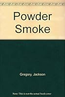 Powder Smoke B0016CSDBO Book Cover