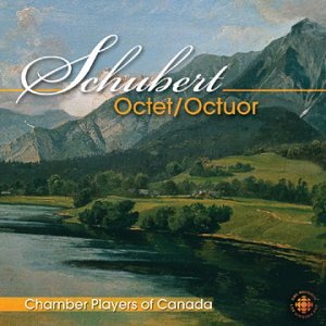 Octet Schubert / Chamber Players of Canada; Schubert and Chamber Players of