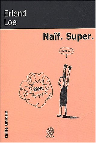 Naïf. Super