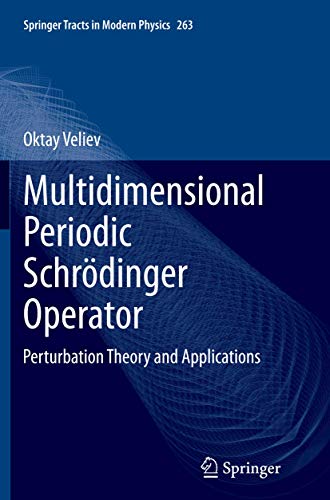 Multidimensional Periodic Schrödinger Operator: Perturbation Theory and Applications (Springer Tracts in Modern Physics, 263)