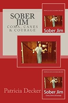 Paperback Sober Jim: Coma, Canes & Courage Book