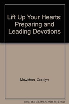 Paperback Lift Up Your Hearts: Preparing and Leading Devotions Book