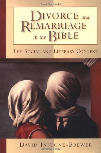 Cover of Divorce and Remarriage in the Bible: The Social and Literary Context
