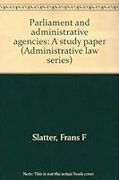 Parliament and administrative agencies: A study paper (Administrative law series) 0662116259 Book Cover