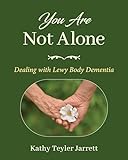 You Are Not Alone: Dealing with Lewy Body Dementia