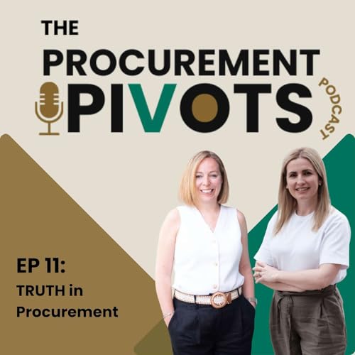 EP 11: TRUTH in Procurement: Stop Fuelling the Perception, Start Shaping the Narrative