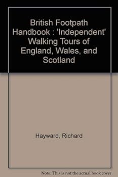 British Footpath Handbook : 'Independent' Walking Tours of England, Wales, and Scotland