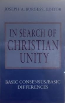 Paperback In Search of Christian Unity: Basic Consensus/Basic Differences Book