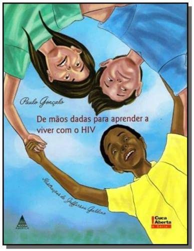 DE MAOS DADAS PARA APRENDER A VIVER COM O HIV