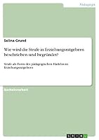 Wie wird die Strafe in Erziehungsratgebern beschrieben und begr�ndet?: Strafe als Form des p�dagogischen Hadelns in Erziehungsratgebern 3668503257 Book Cover