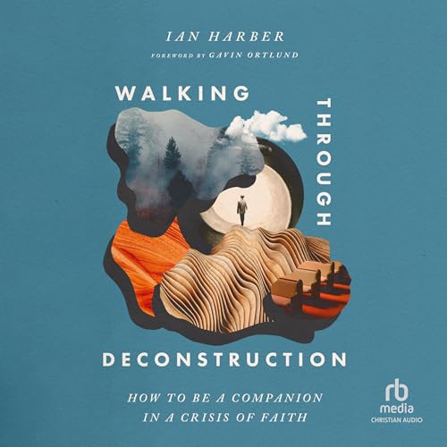Walking Through Deconstruction by Ian Harber, Gavin Ortlund - foreword episode artwork