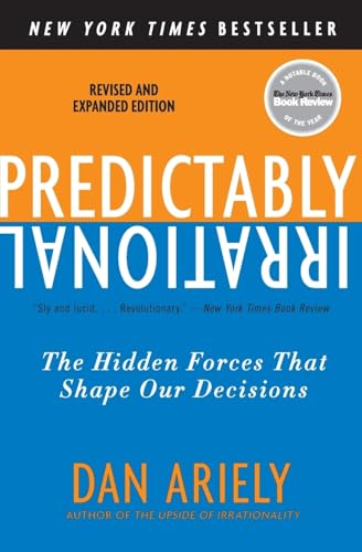 Predictably Irrational, Revised and Expanded Edition: The Hidden Forces That Shape Our Decisions