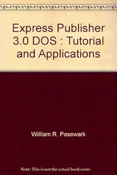 Paperback Express Publisher 3.0 DOS : Tutorial and Applications Book