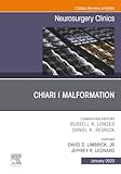 Chiari I Malformation, An Issue of Neurosurgery Clinics of North America (The Clinics: Surgery, Volume 34-1)