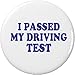 I Passed My Driving Test 2.25â€ Large Pinback Button Pin Driver License