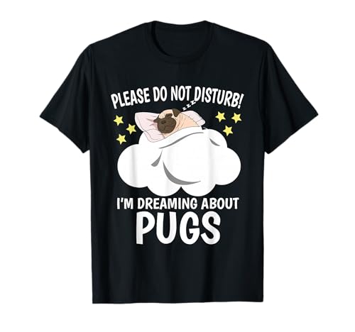 I'm Dreaming About Sleeping Shirt Naps PJ Pajama Pug T-Shirt