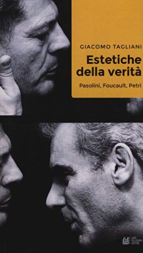 Estetiche della verità. Pasolini, Foucault, Petr
