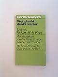 Wer glaubt, denkt weiter. Briefkurs für fragende Menschen by Helmut Thielicke