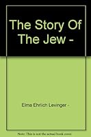 The Story Of The Jew - B000P0YNIA Book Cover