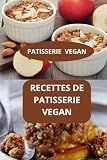 RECETTES DE PATISSERIE VEGAN: PATISSERIE VEGAN - PATISSERIE VEGAN...