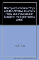 Neuropsychopharmacology and the affective disorders (New England journal of medicine medical progress series) 0700001859 Book Cover