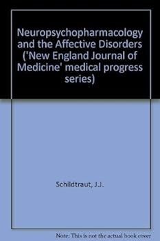 Neuropsychopharmacology and the affective disorders (New England journal of medicine medical progress series)