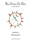 Rain Falling On Bells: Book 5 Brave Love: Brave Love