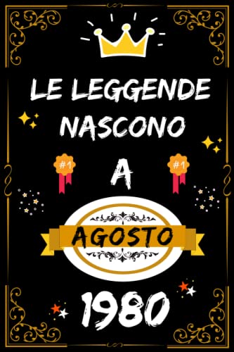 LE LEGGENDE NASCONO A AGOSTO 1980: regali compleanno uomo e donna, 42 anni di compleanno regalo uomo e donna 42 anni, regalo per lui/lei, Taccuino da110 pagine