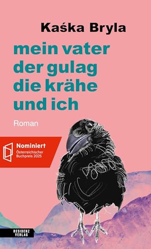 Mein Vater, der Gulag, die Krähe und ich | Österreichischer Buchpreis 2025 Longlist