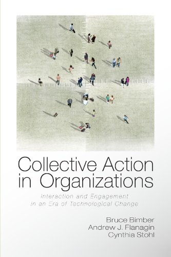 Collective Action in Organizations: Interaction and Engagement in an Era of Technological Change (Communication, Society and Politics)