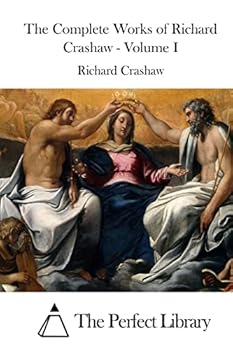 Paperback The Complete Works of Richard Crashaw - Volume I Book