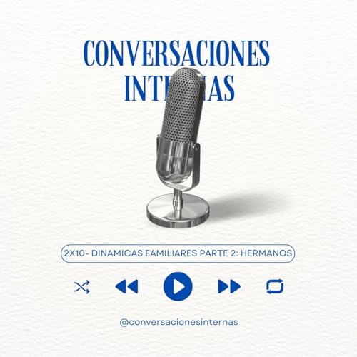 2x10- Din&aacute;micas familiares parte 2: Hermanos