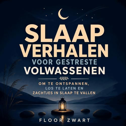 『Slaapverhalen voor gestreste volwassenen om te ontspannen, los te laten en zachtjes in slaap te vallen』のカバーアート