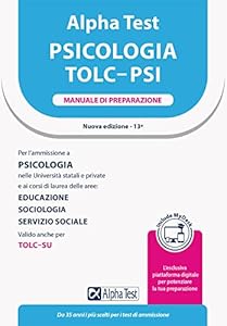 Alpha Test. Psicologia. TOLC-PSI. Manuale di preparazione. Con MyDesk