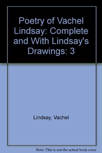 Poetry of Vachel Lindsay : Complete and With Li... 0933180772 Book Cover
