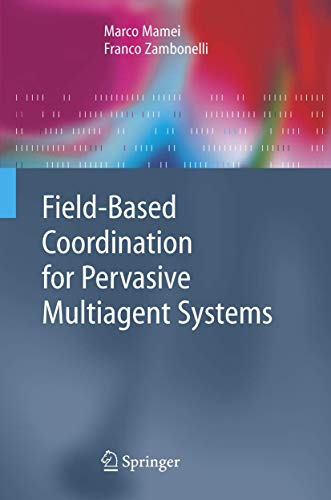 Field-Based Coordination For Pervasive Multiagent Systems view 2