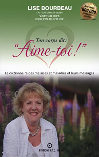 Ton corps dit : 'Aime-toi !' - Les malaises et maladies et leurs messages