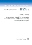 Untersuchung eines OPOs im mittleren Infrarot im Hinblick auf Anwendungen für minimalinvasive Chirurgie (Laser in der Materialbearbeitung)