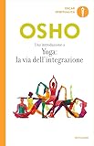  Una introduzione a Yoga: la via dell\'integrazione (Italian Edition)